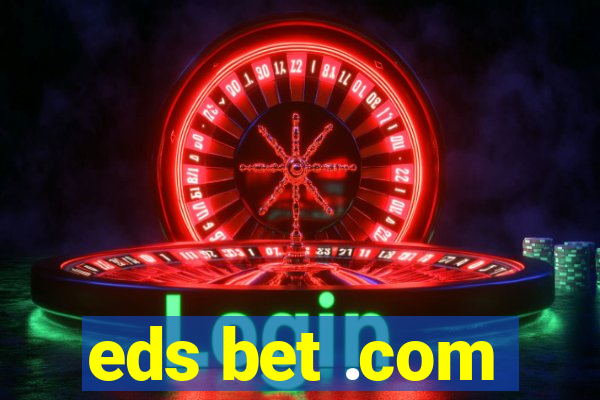 eds bet .com